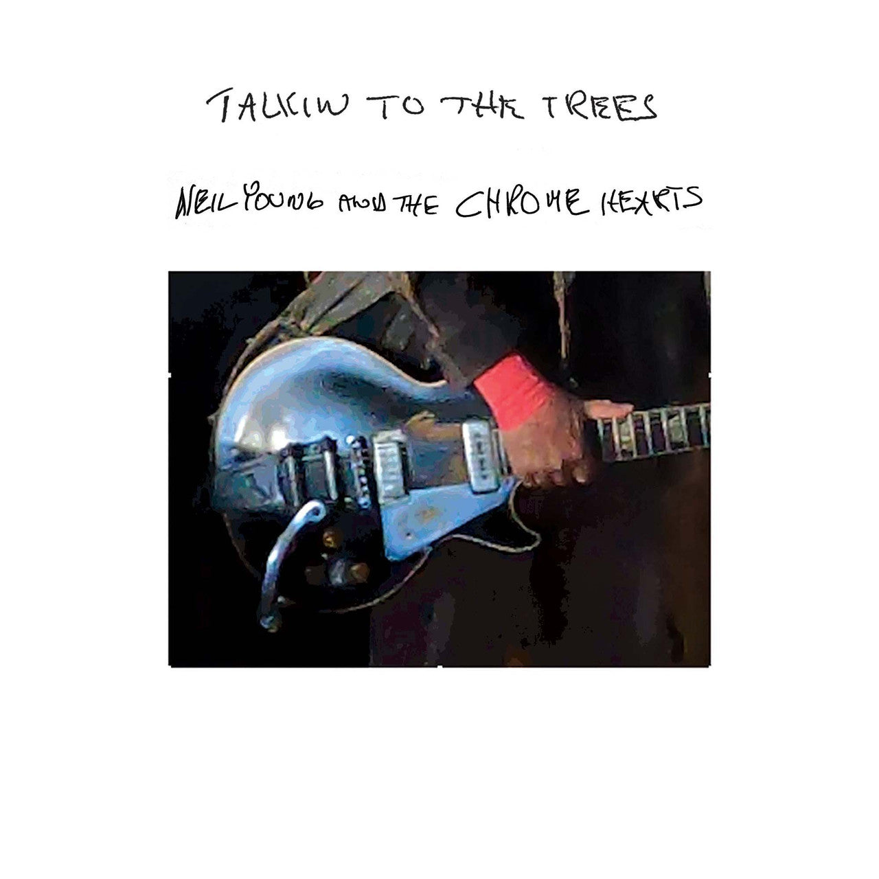 Neil Young And The Chrome Hear - Talkin To The Trees (Clear Vinyl, limited indie-retail exclusive)
