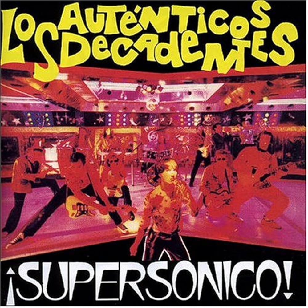 Los Auténticos Decadentes - Supersonico!