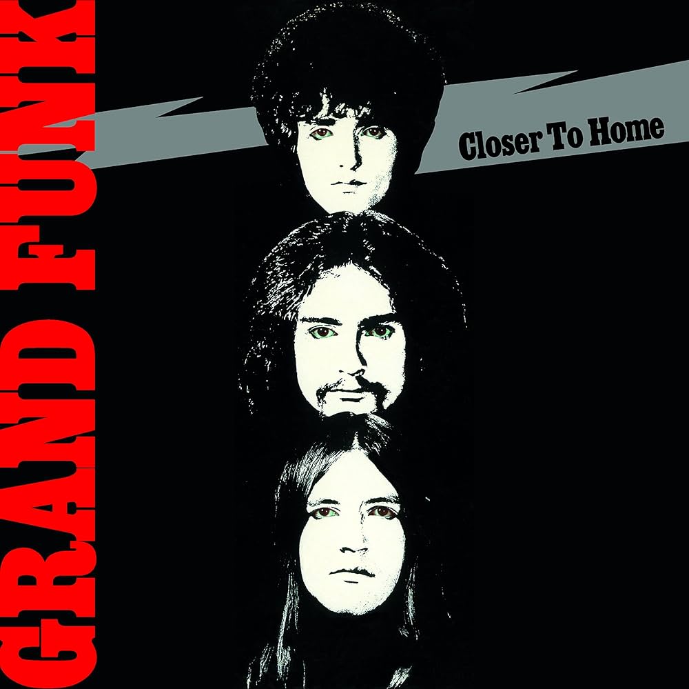 Grand Funk - Closer To Home
