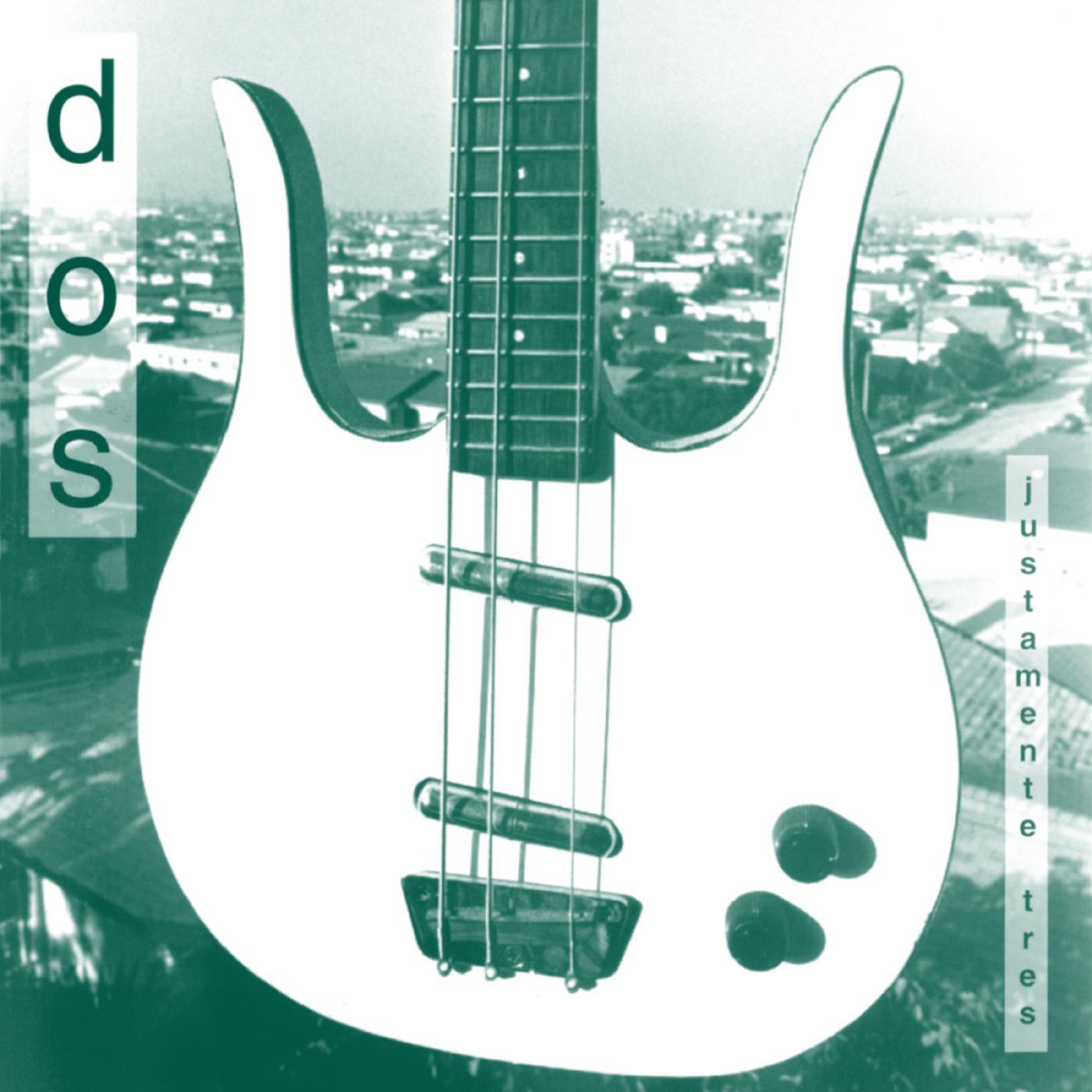 Dos - Justamente Tres