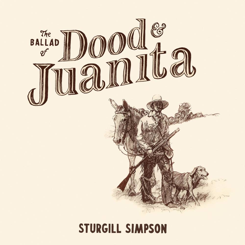 Sturgill Simpson - The Ballad Of Dood & Juanita (Natural Color Vinyl, indie-retail exclusive)