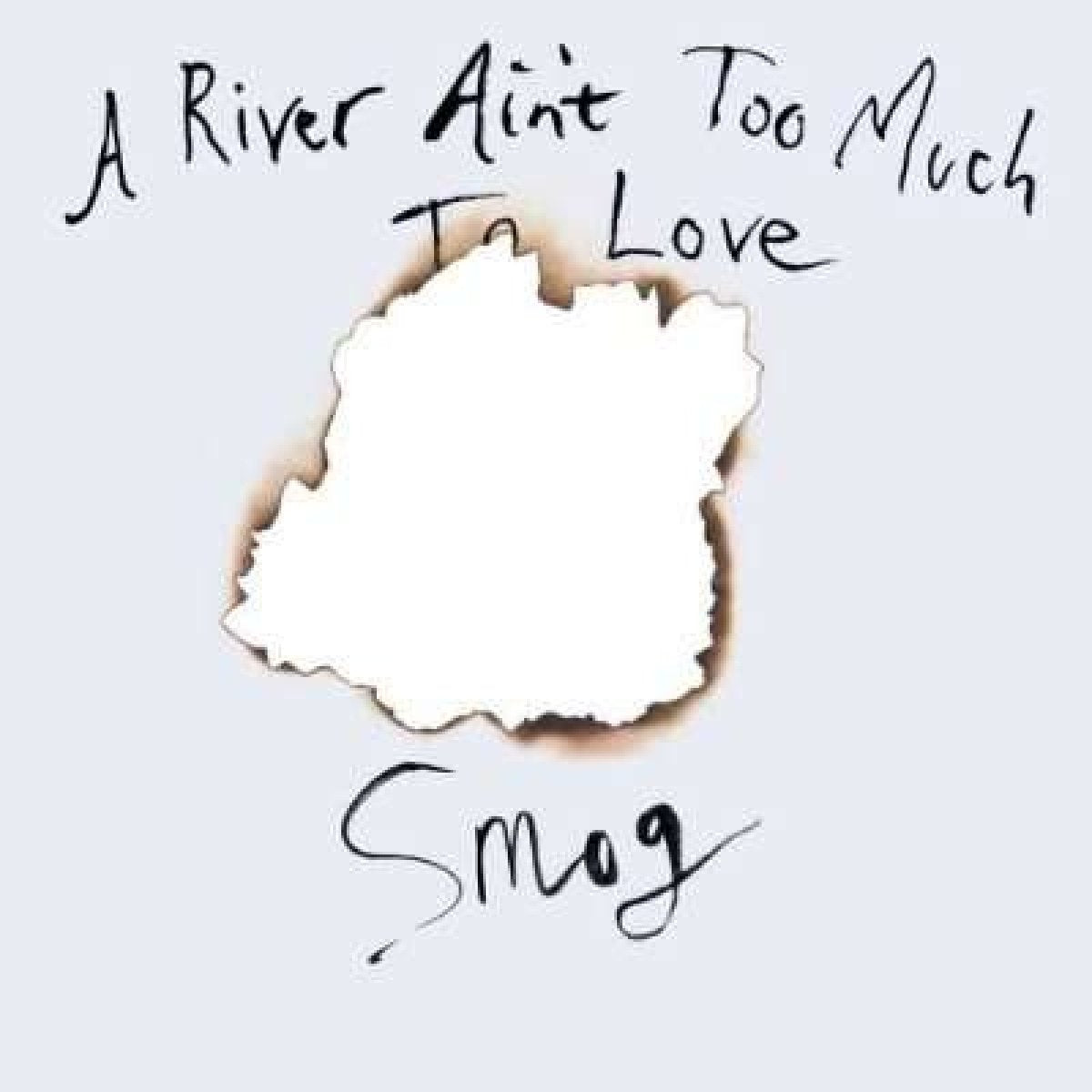 Smog - A River Ain't Too Much To Love
