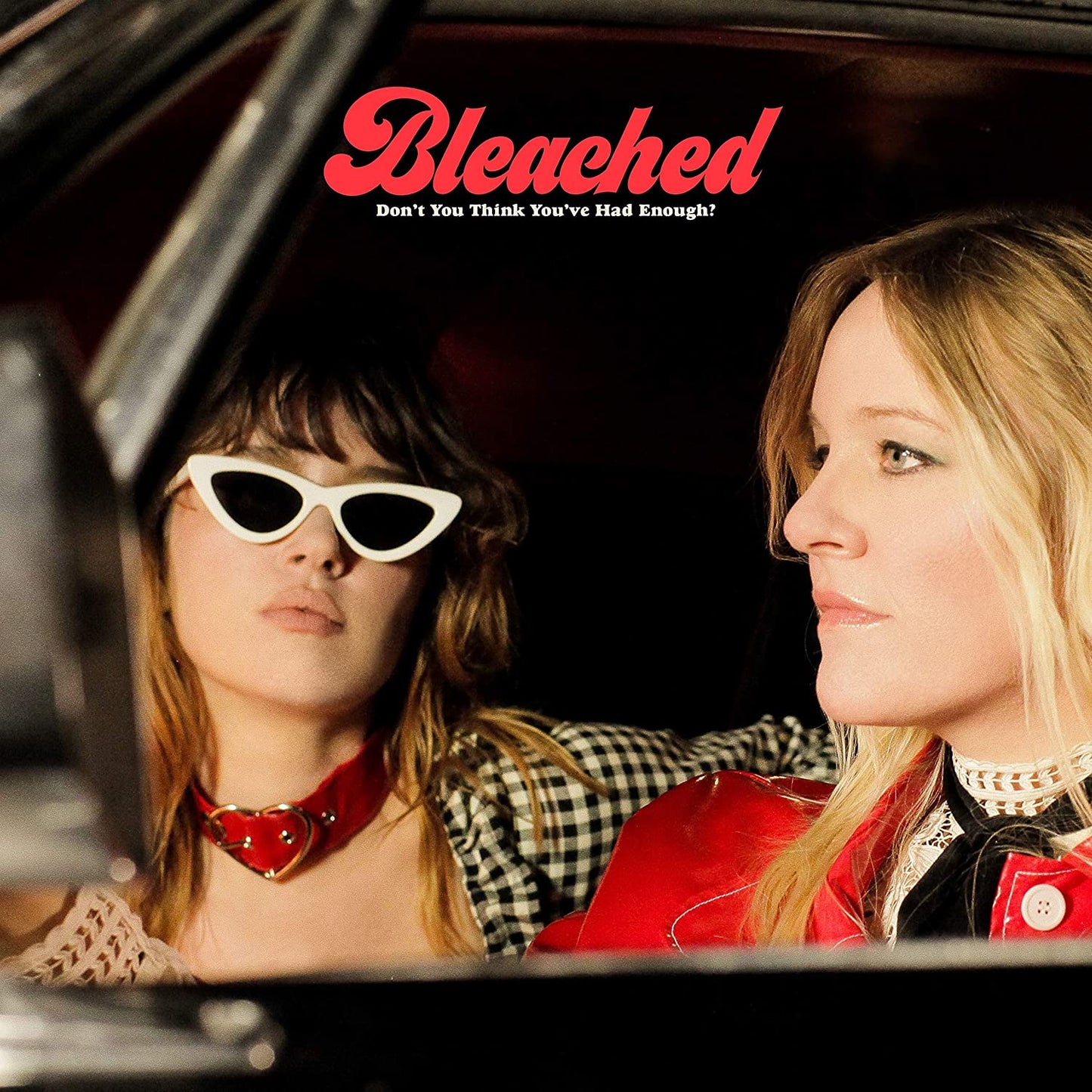 Bleached - Dont You Think You've Had Enough?