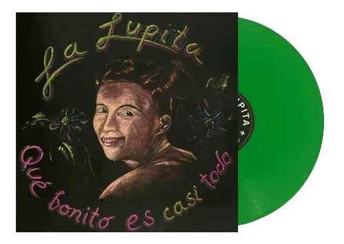 La Lupita - Qué Bonito Es Casi Todo (Vinil Verde)