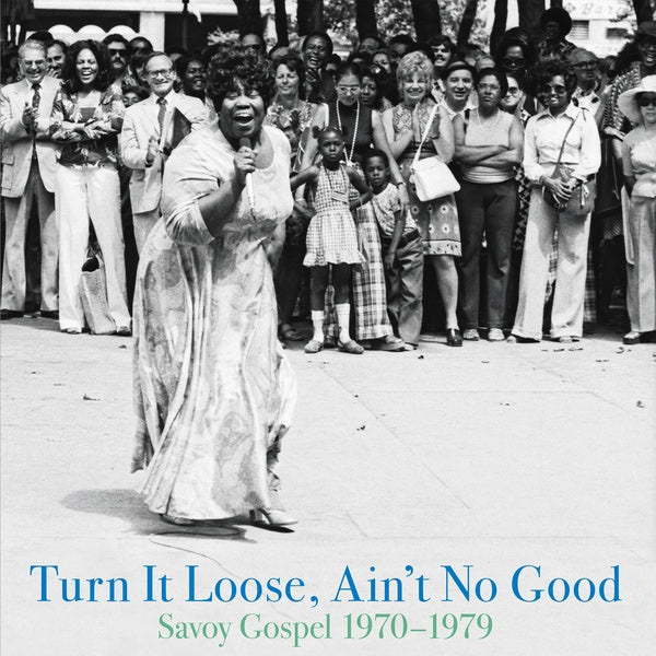 VA - Turn It Loose, Ain't No Good: Savoy Gospel 1970-1979