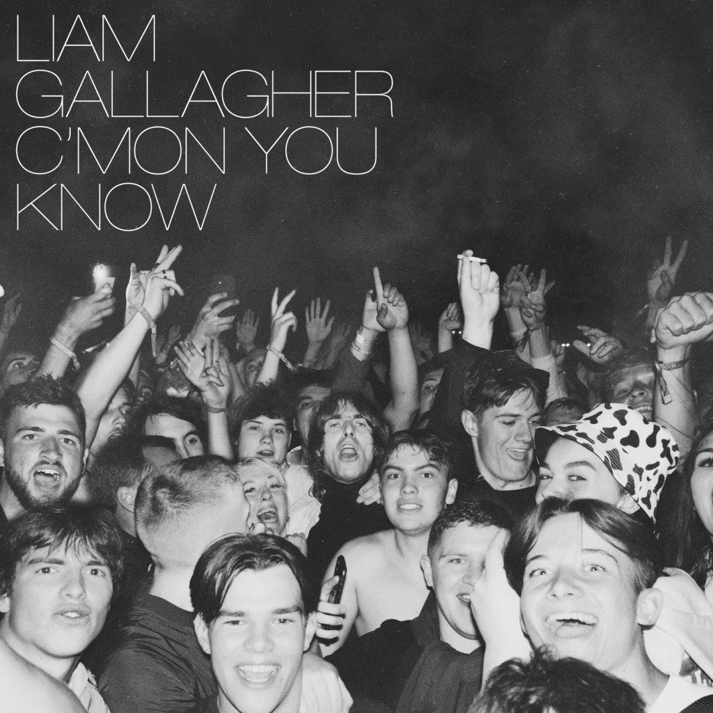 Liam Gallagher - C'MON YOU KNOW