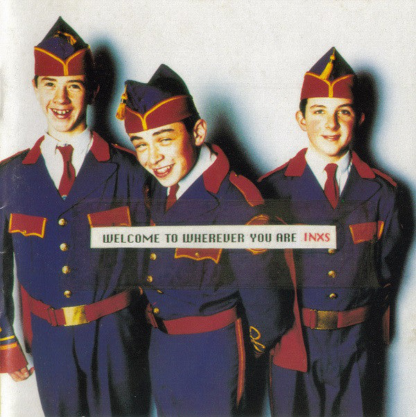 INXS / Welcome To Wherever You Are