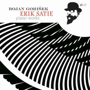 Bojan Gorišek, Erik Satie – Erik Satie Piano Works
