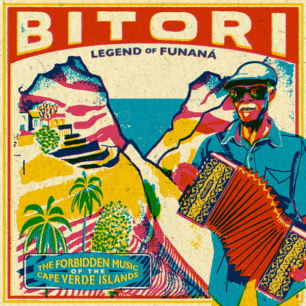 Bitori - Legend Of Funaná: The Forbidden Music Of The Cape Verde Isalands