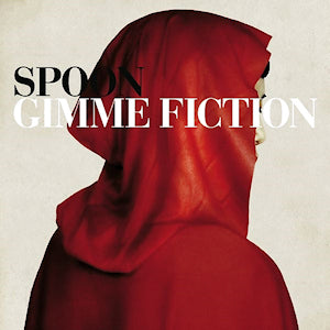 Spoon - Gimme Fiction (Deluxe Edition)