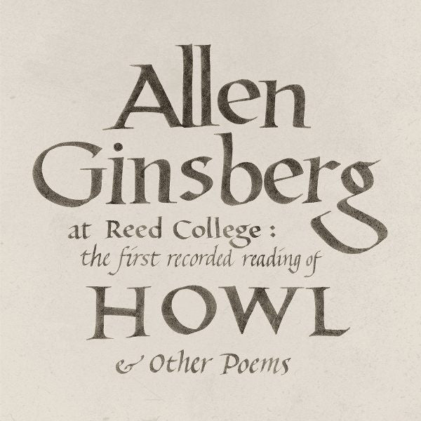 Allen Ginsberg – Allen Ginsberg At Reed College: The First Recorded Reading Of Howl & Other Poems