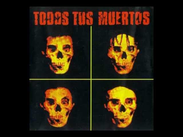Todos Tus Muertos - Todos Tus Muertos