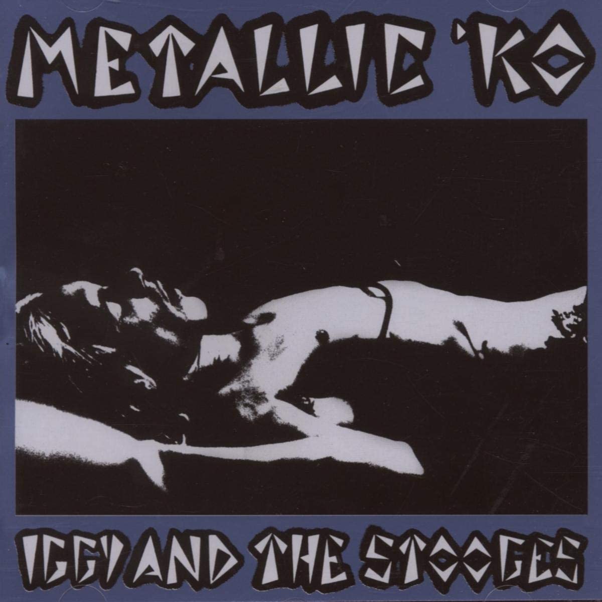 Iggy And The Stooges – Metallic 'KO