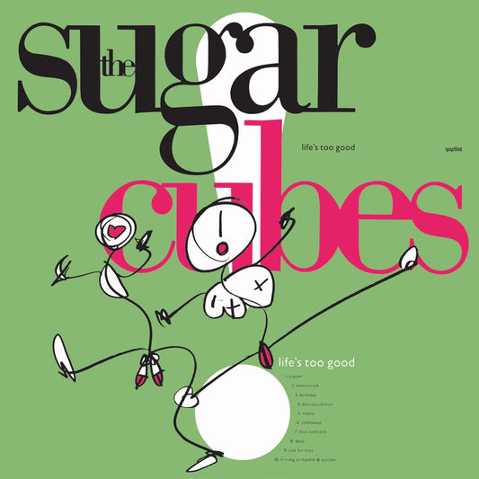 The Sugarcubes - Life's Too Good