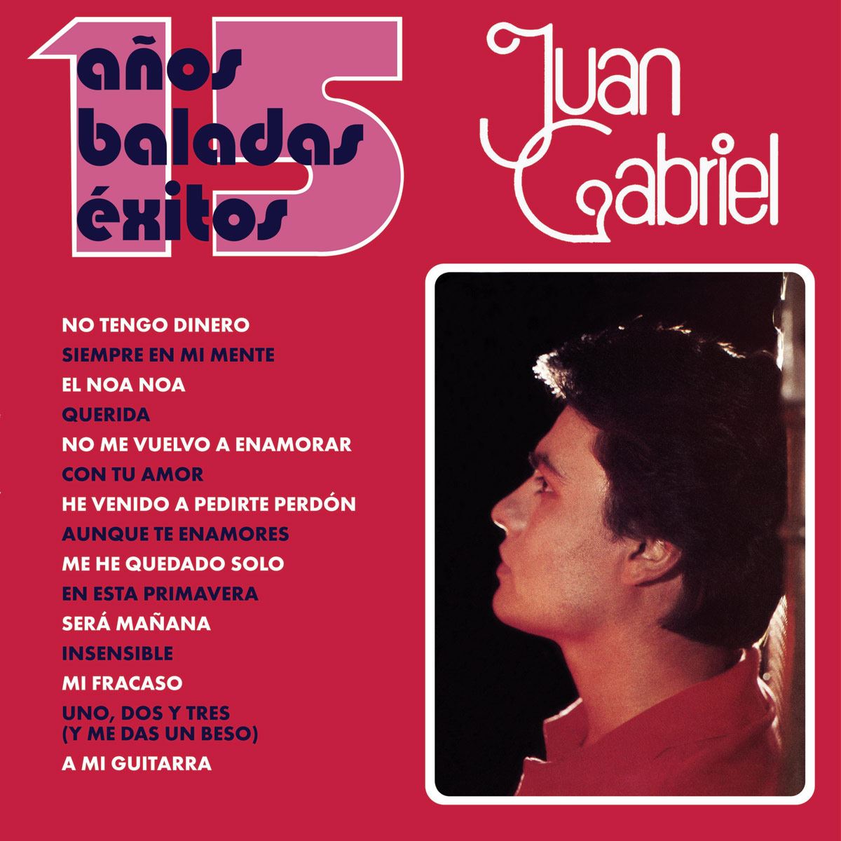Juan Gabriel - 15 años: Baladas Éxitos