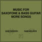 Sam Gendel and Sam Wilkes - Music for Saxofone and Bass Guitar