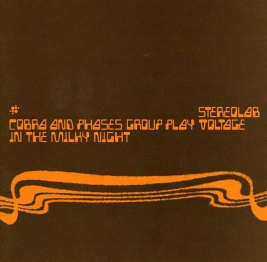 Stereolab - Cobra And Phases Group Play Voltage In The Milky Night