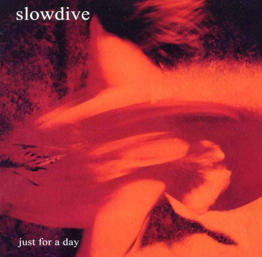 Slowdive - Just For A Day