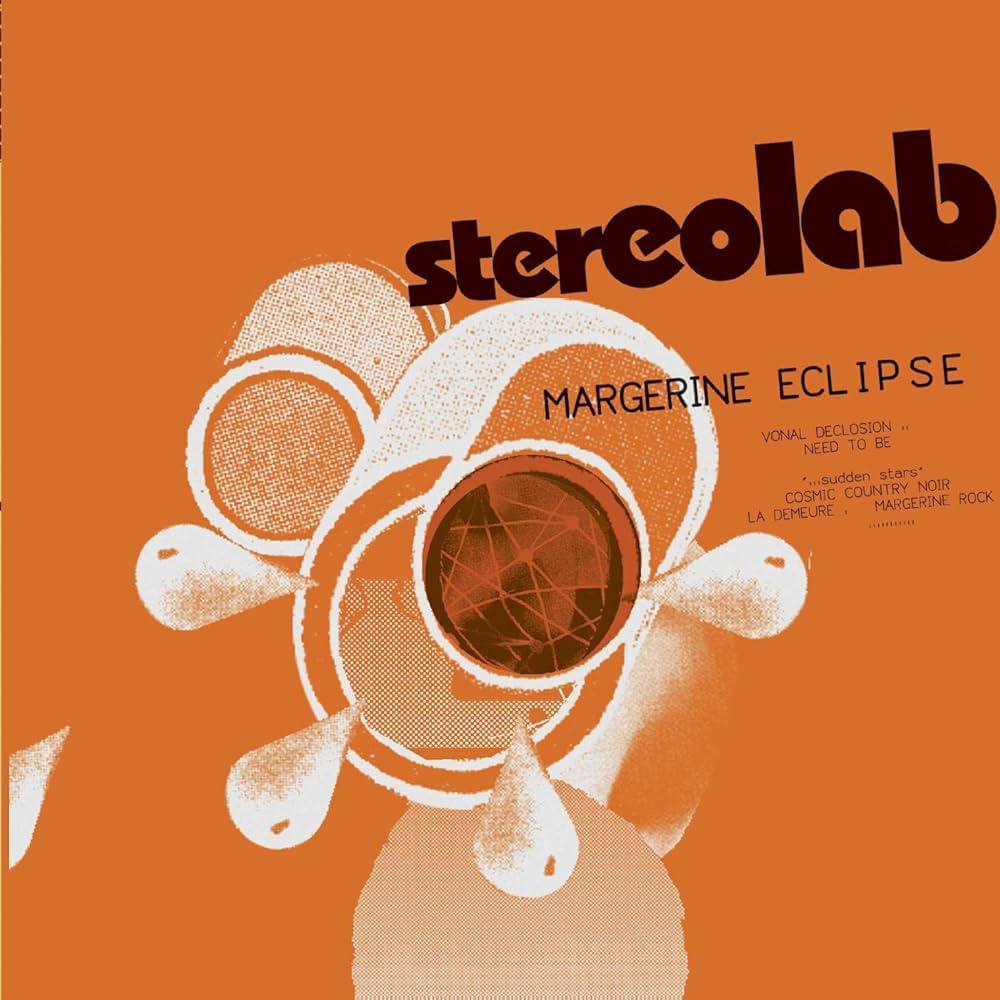 Stereolab - Margerine Eclipse
