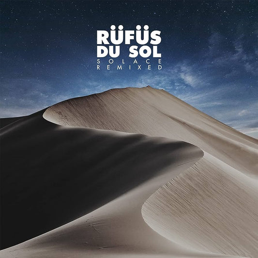 Rüfüs Du Sol - Solace Remixed