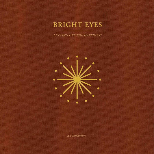 Bright Eyes - Letting Off The Happiness: A Companion (Opaque Gold Vinyl)