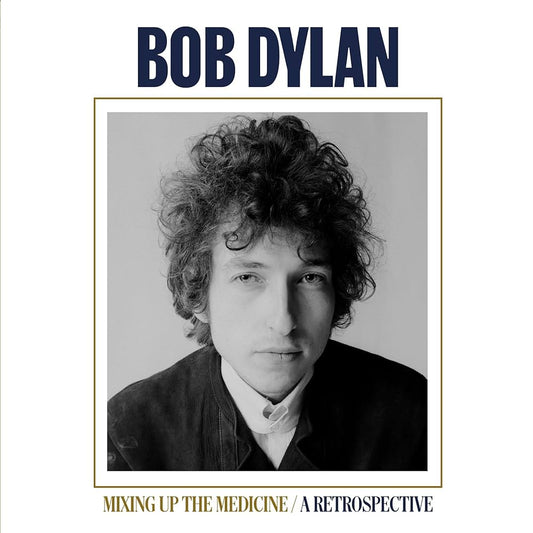 Bob Dylan - Mixing Up The Medicine / A Retrospective