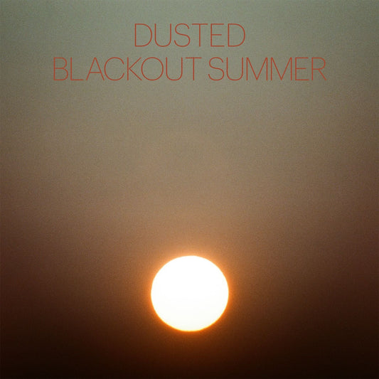Dusted - Blackout Summer