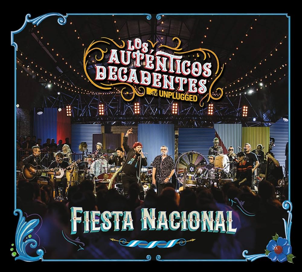 Los Autenticos Decadentes - Fiesta Nacional MTV Unplugged