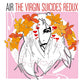 Air - The Virgin Suicides Redux (25th Anniversary, brand-new analogic mix)