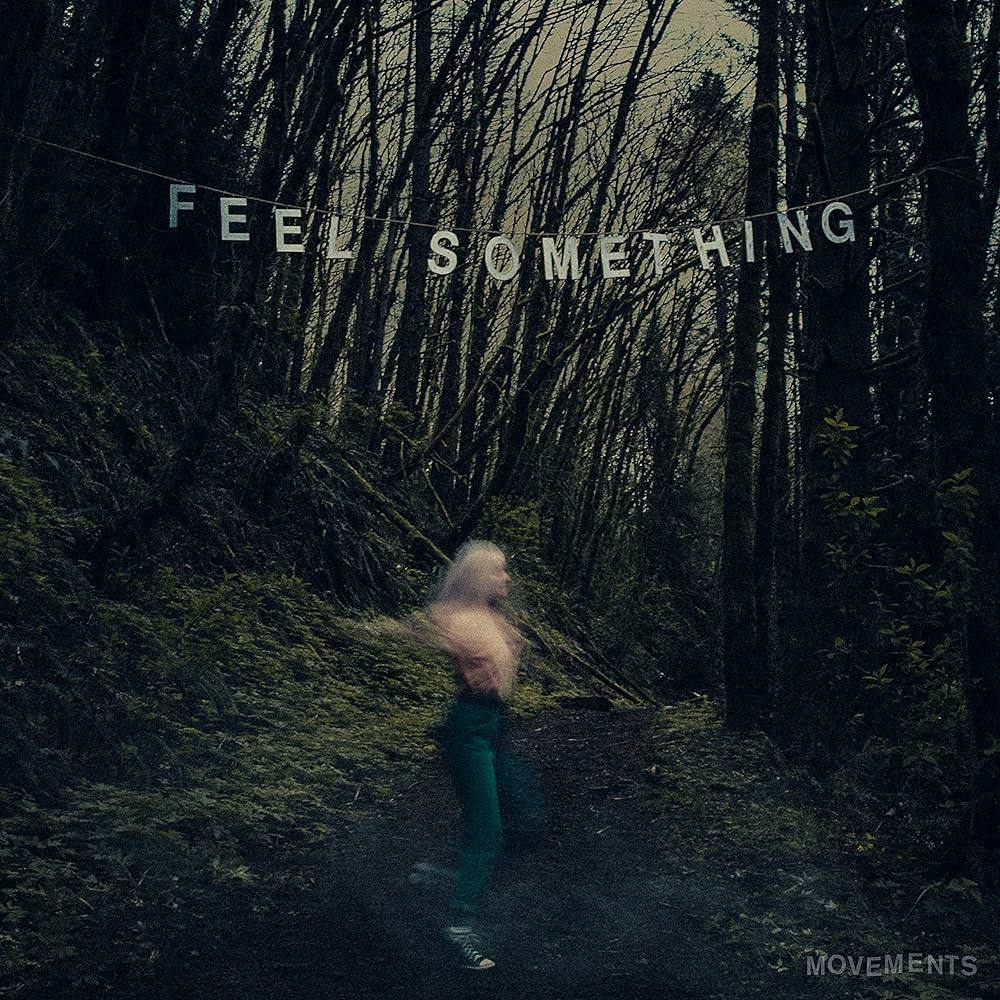 Movements - Feel Something