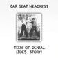 Car Seat Headrest - Teen of Denial: Joe’s Story