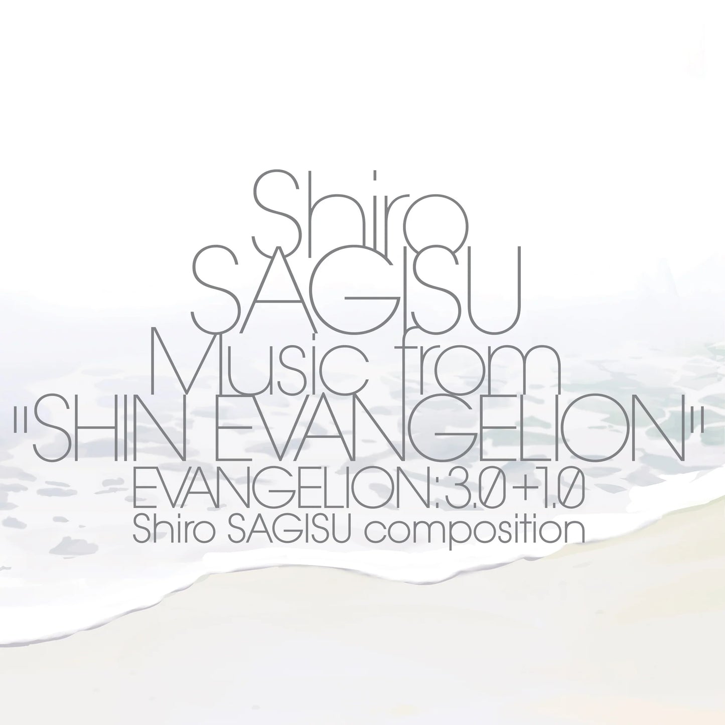 Shiro Sagisu - Shiro Sagisu Music From 'Shin Evangelion' Evangelion: 3.0+1.0