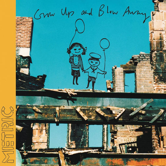 Metric - Grow Up and Blow Away