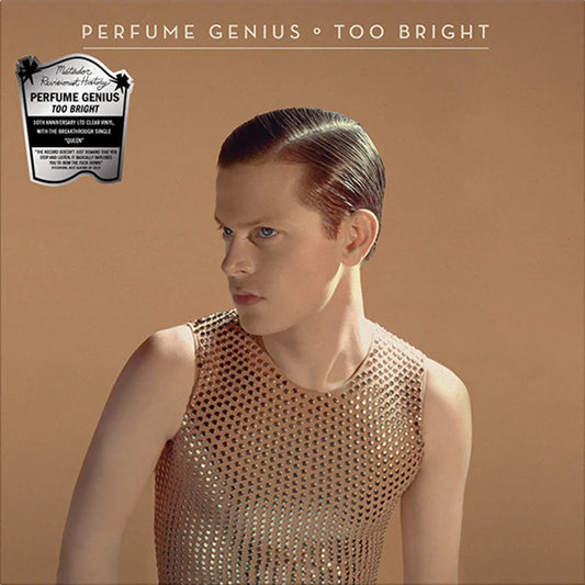 Perfume Genius - Too Bright (10th Anniversary, Clear Vinyl)