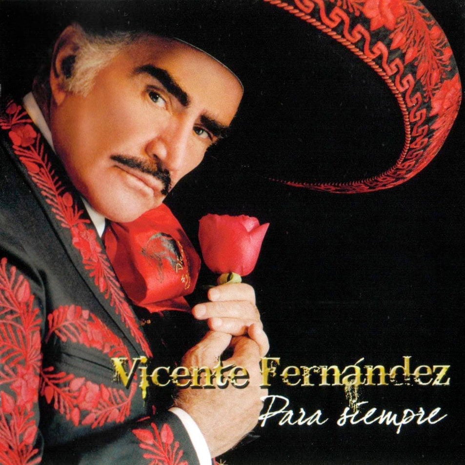 Vicente Fernández - Para Siempre