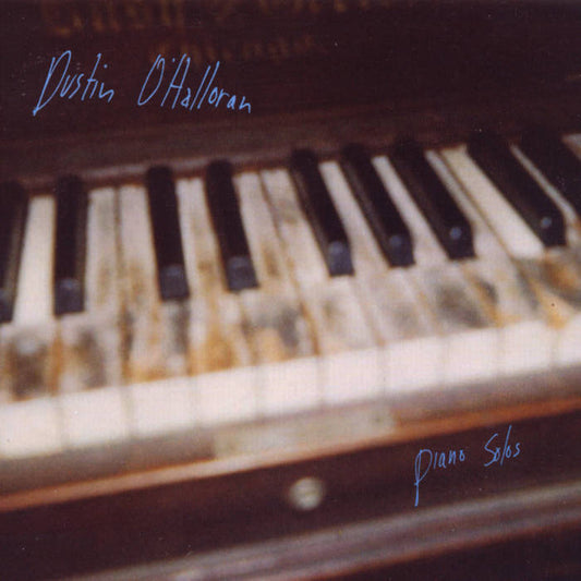 Dustin O'Halloran - Piano Solos