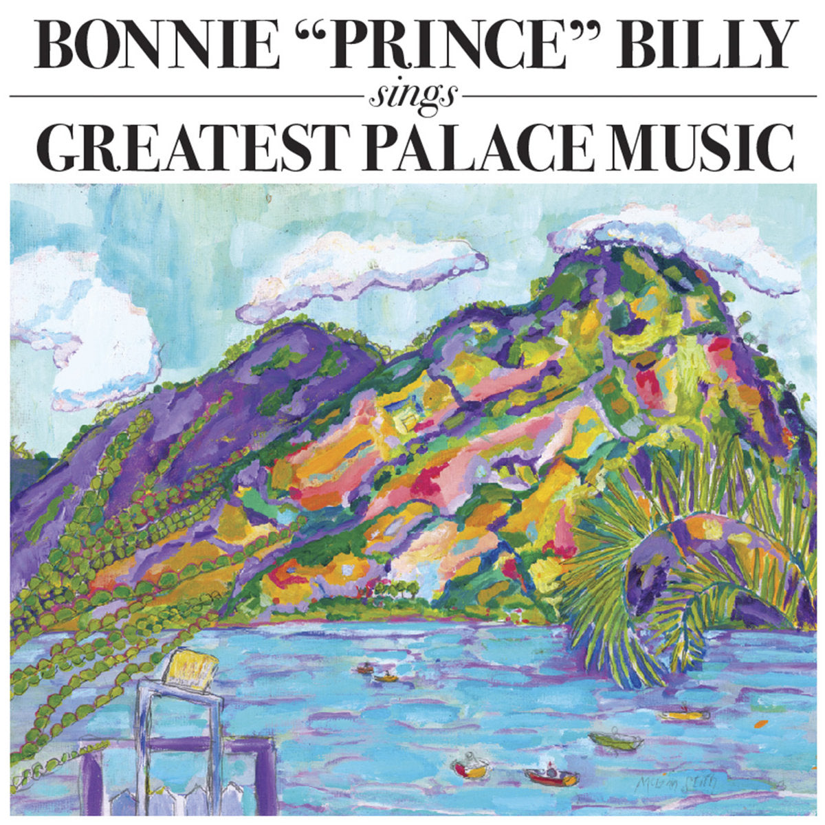 Bonnie 'Prince' Billy - Greatest Palace Music (Pencil etching on D-side, full-color gatefold)