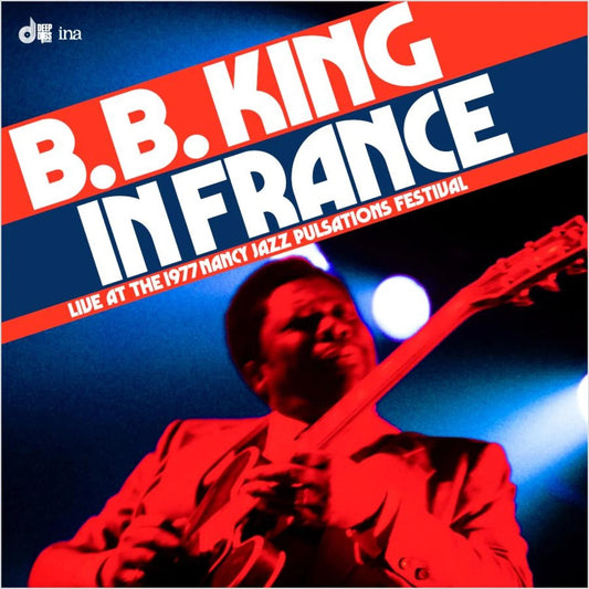 B.B. King - In France Live at the 1977 Nancy Jazz Pulsations Festival (RSD Black Friday 2024)