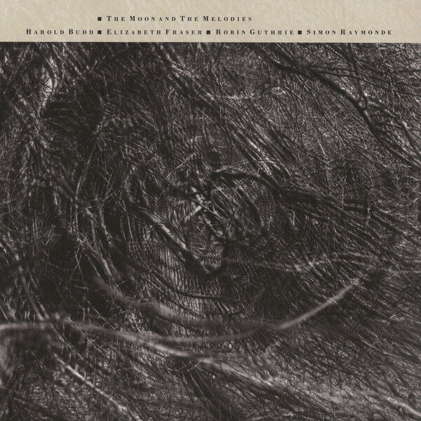 Cocteau Twins And Harold Budd - Moon And The Melodies