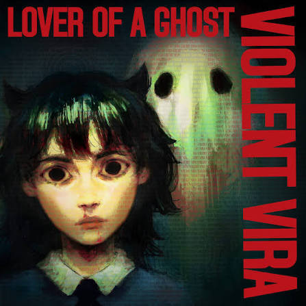 Violent Vira - Lover Of A Ghost (Ectoplasm Vinyl)