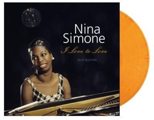 Nina Simone - I Love To Love  (Sunset Orange Colored 180 Gram Vinyl, limited to 500)