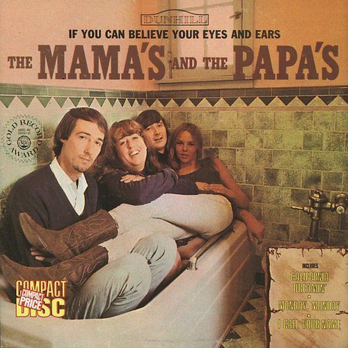 The Mama's & The Papa's - If You Can Believe Your Eyes & Ears