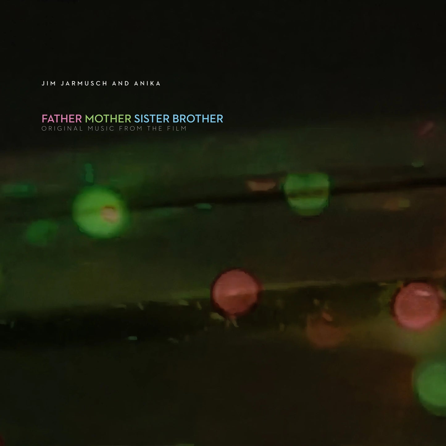 Jim Jarmusch and Anika - Father Mother Sister Brother (Original Music from the Film)