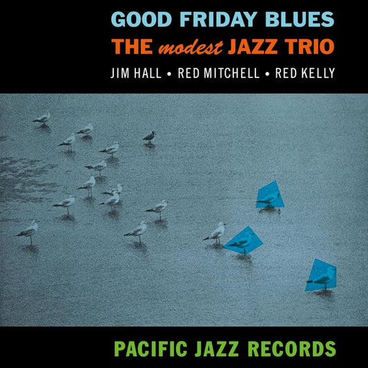 The Modest Jazz Trio - Good Friday Blues  (180 Gram, Blue Note Tone Poet Series, gatefold)