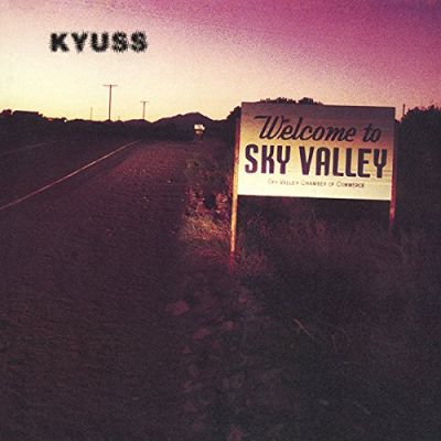KYUSS - WELCOME TO SKY VALLEY