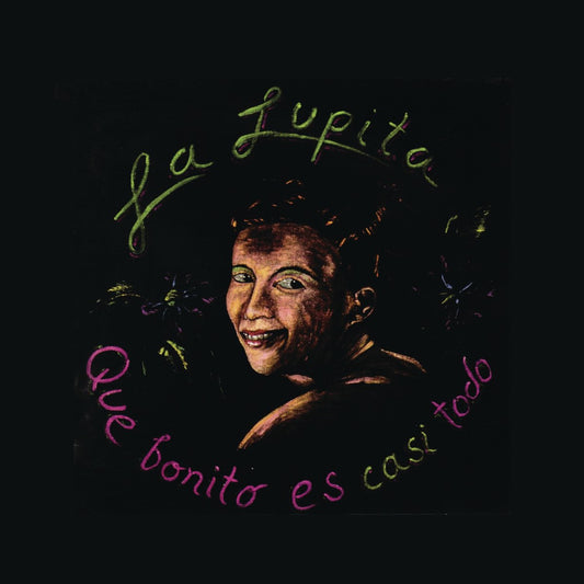 La Lupita - Qué Bonito Es Casi Todo (Vinil Verde)