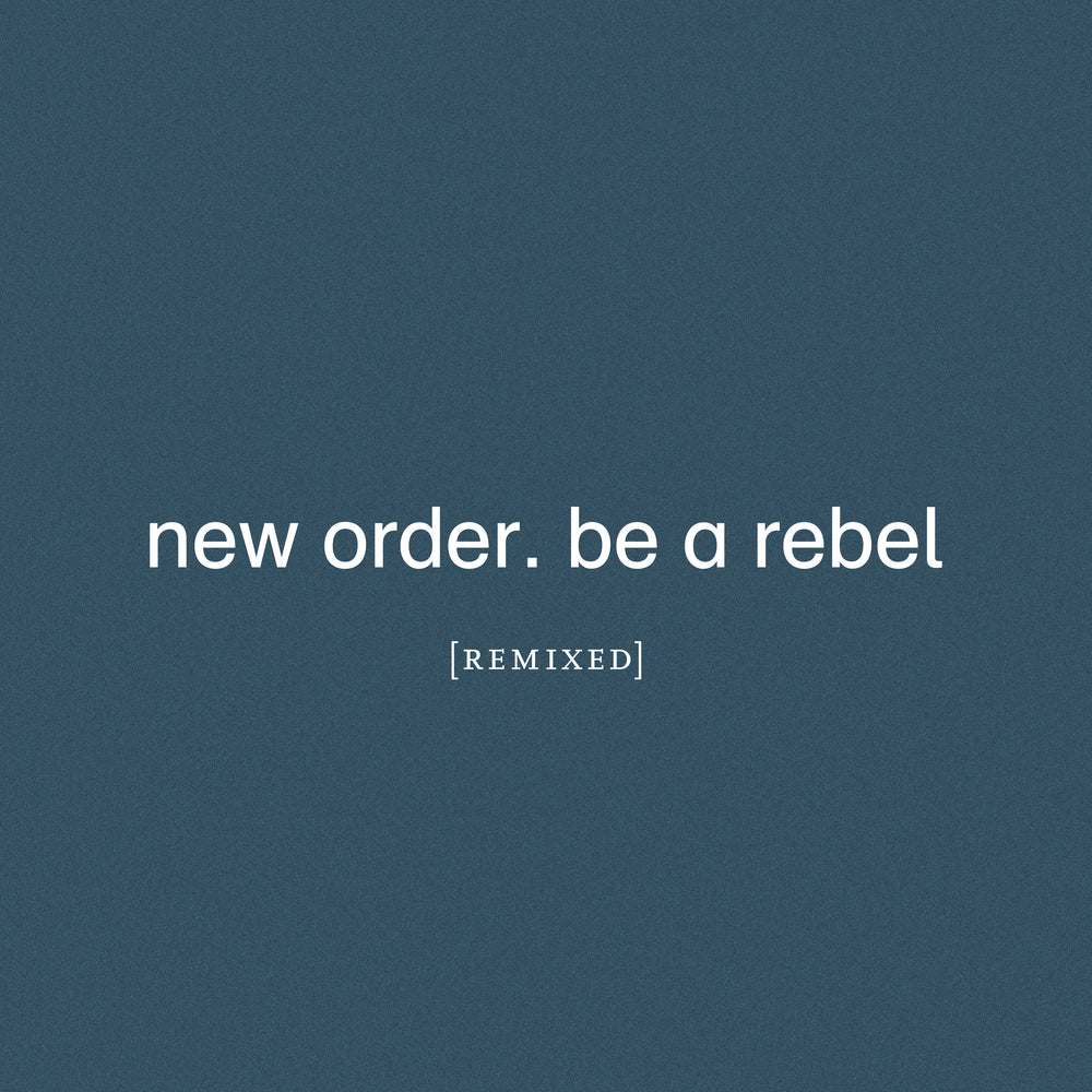 New Order - Be A Rebel Remixed [2LP] (Clear Vinyl, limited)