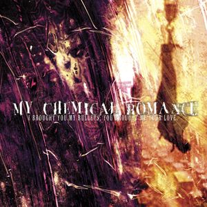 MY CHEMICAL ROMANCE - I BROUGHT YOU MY BULLETS YOU BROUGHT ME YOUR LOVE