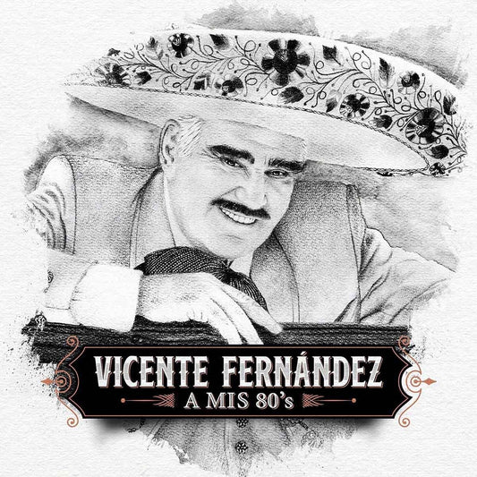 Vicente Fernández - A mis 80's