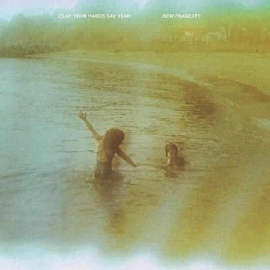 Clap Your Hands Say Yeah ‎– New Fragility
